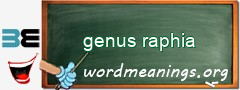 WordMeaning blackboard for genus raphia